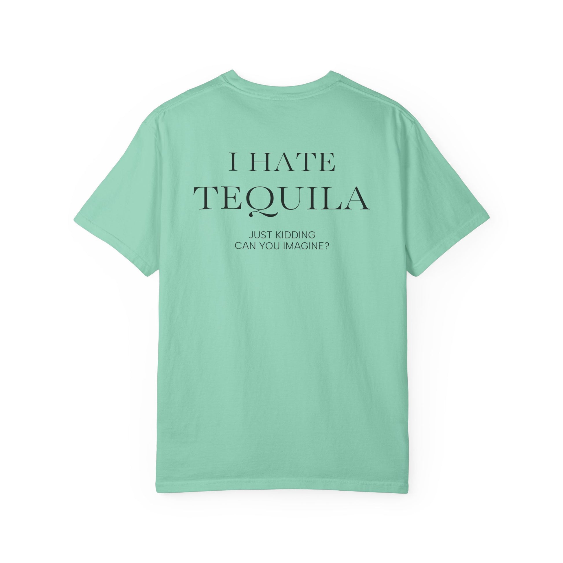 I HATE TEQUILA JK (On Back)