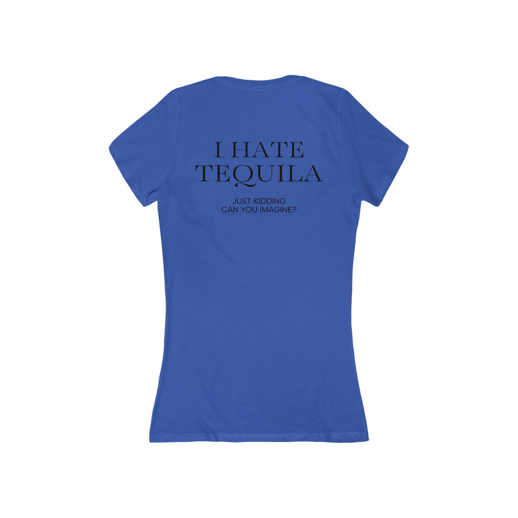 I HATE TEQUILA JK Women's V-Neck Tee