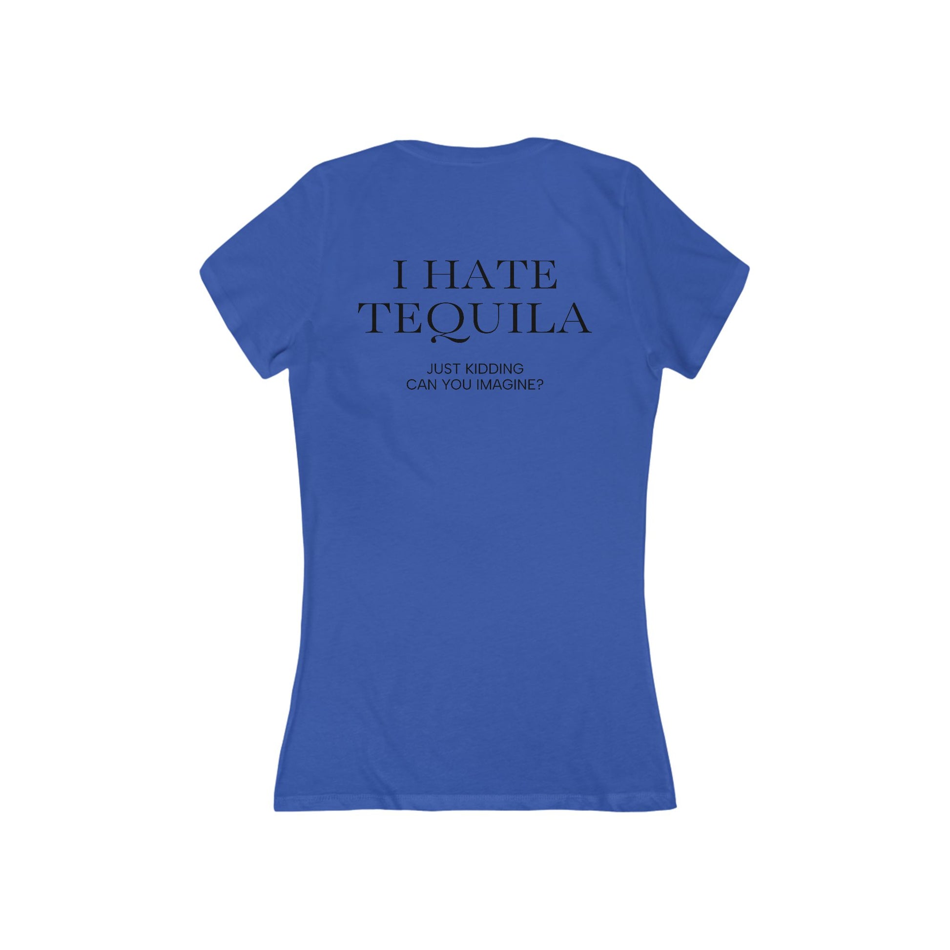 I HATE TEQUILA JK Women's V-Neck Tee