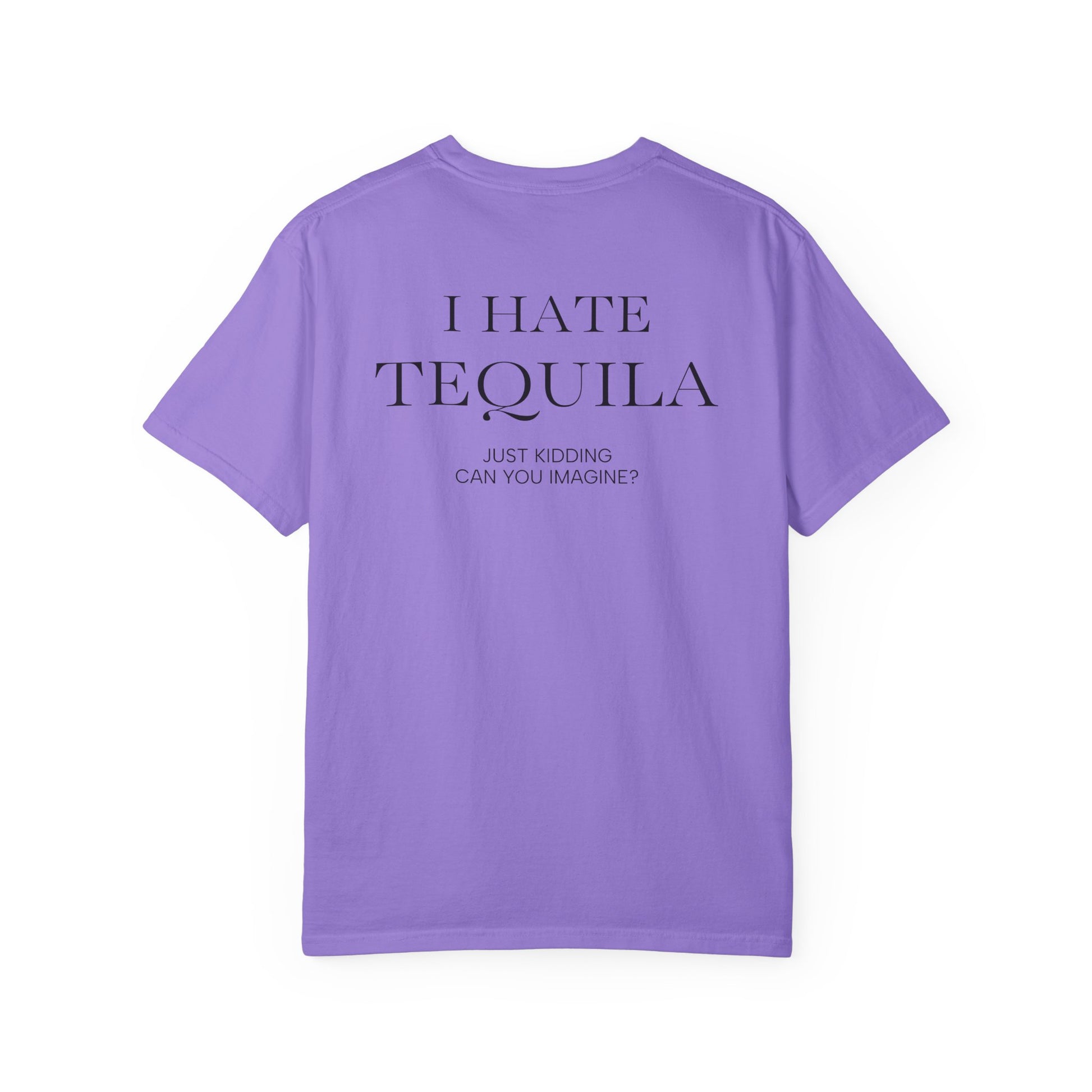 I HATE TEQUILA JK (On Back)