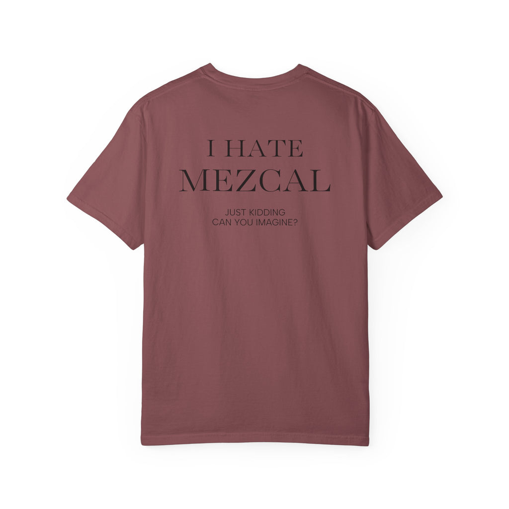 I HATE MEZCAL JK (On Back)