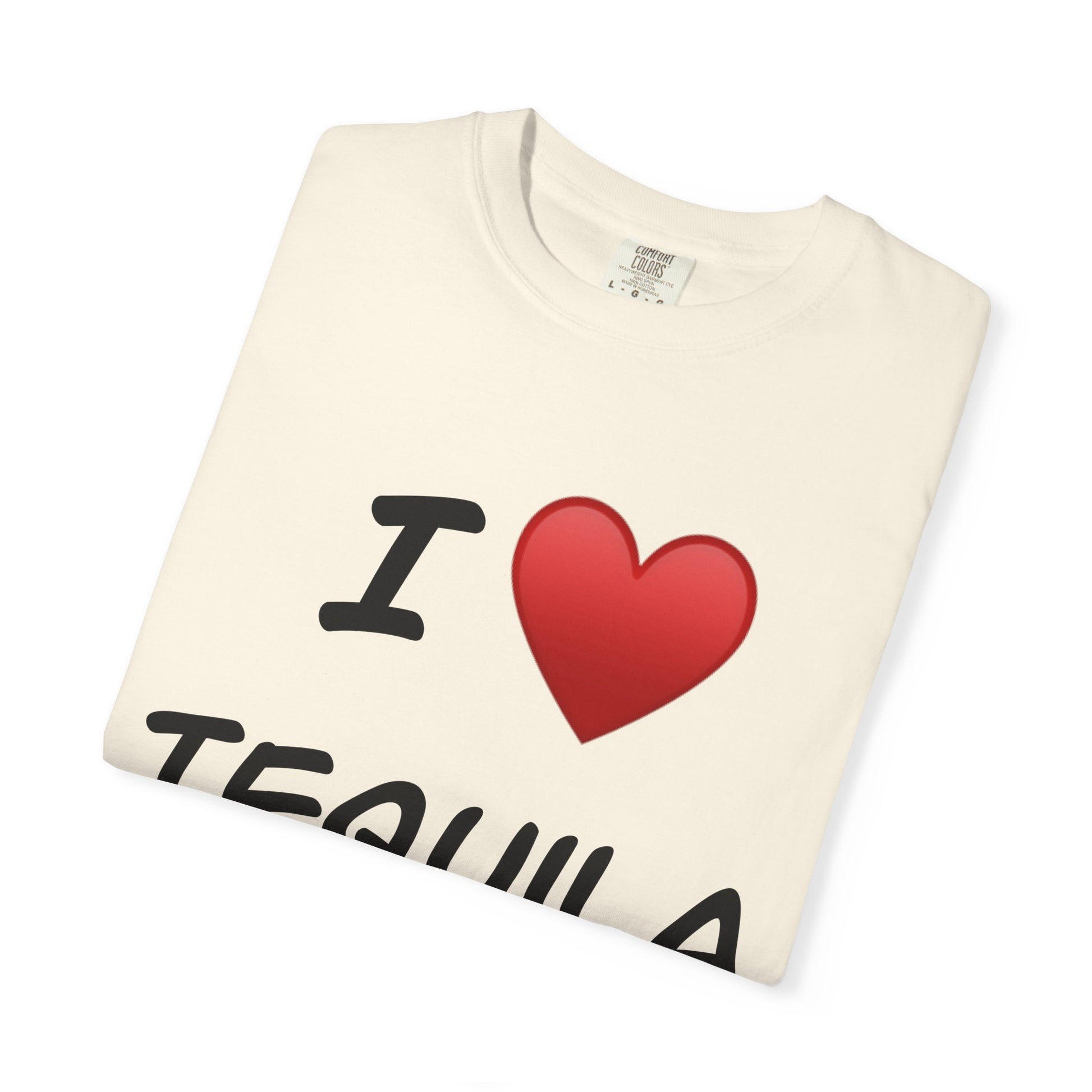 I Love Tequila Unisex Garment-Dyed T-Shirt | Perfect for Parties & Celebrations