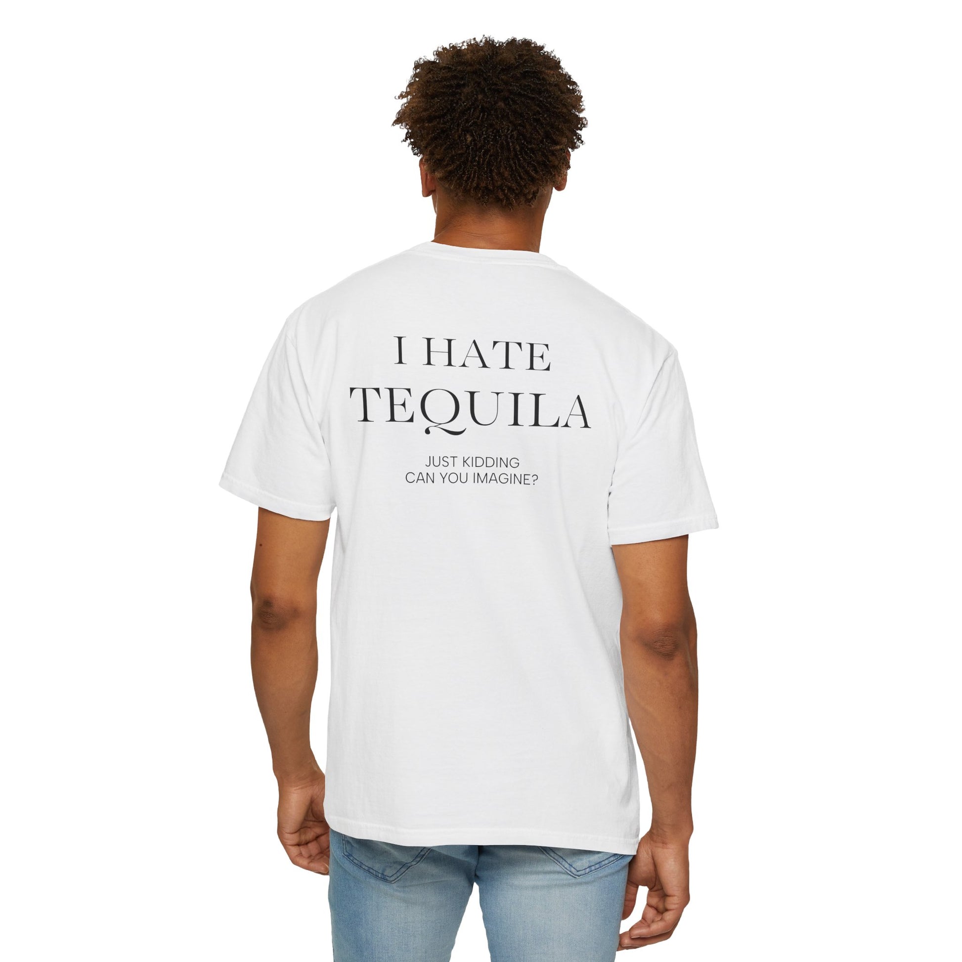 I HATE TEQUILA JK (On Back)