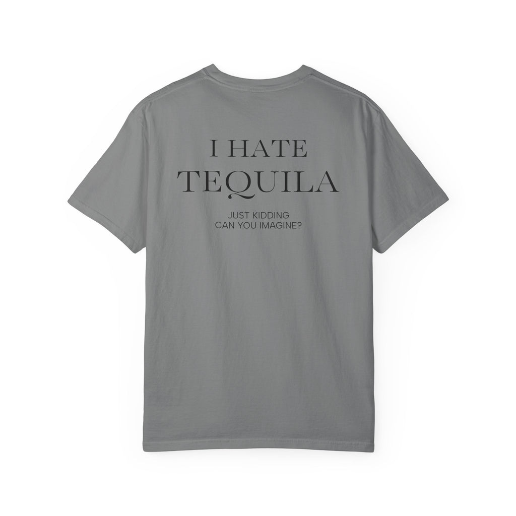 I HATE TEQUILA JK (On Back)