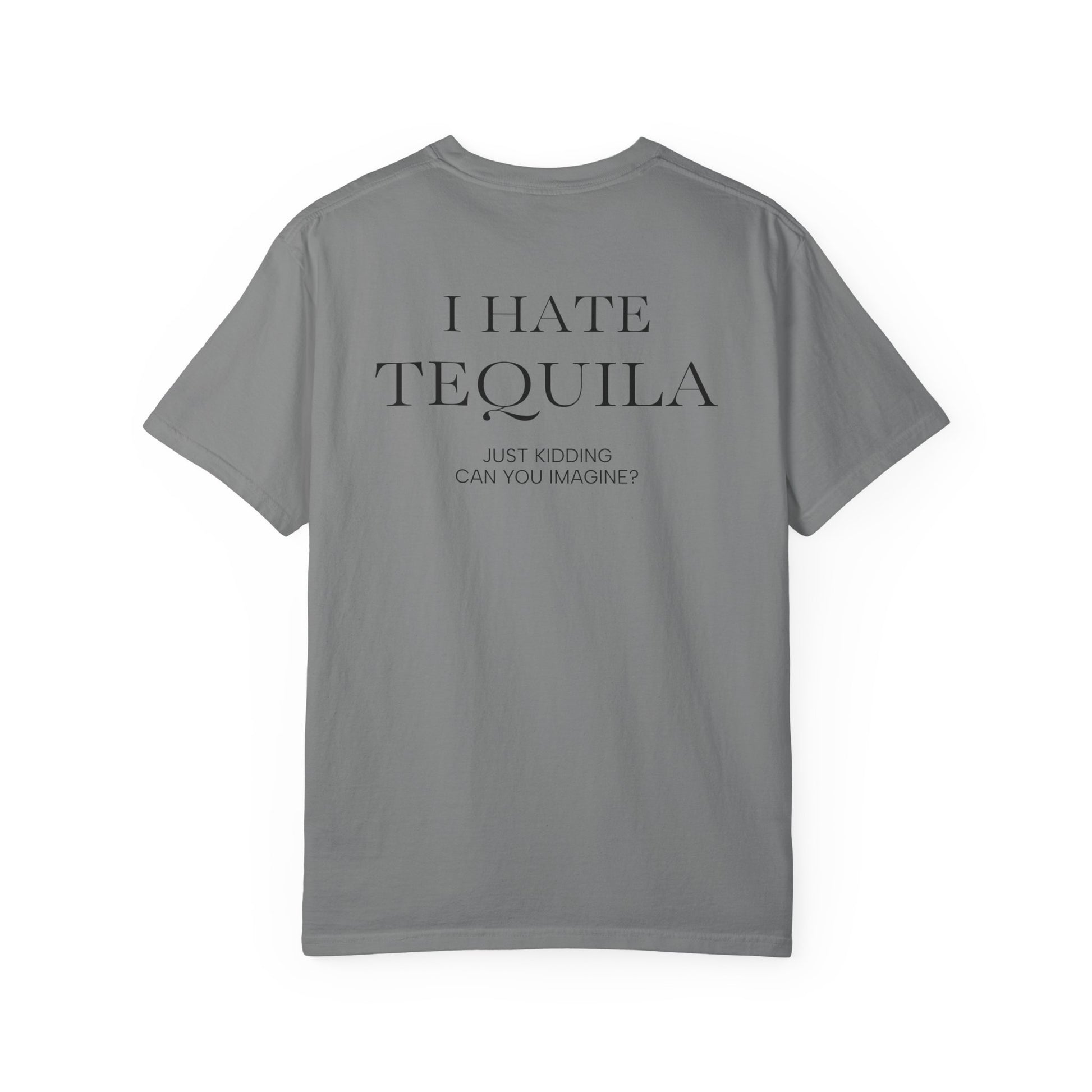 I HATE TEQUILA JK (On Back)