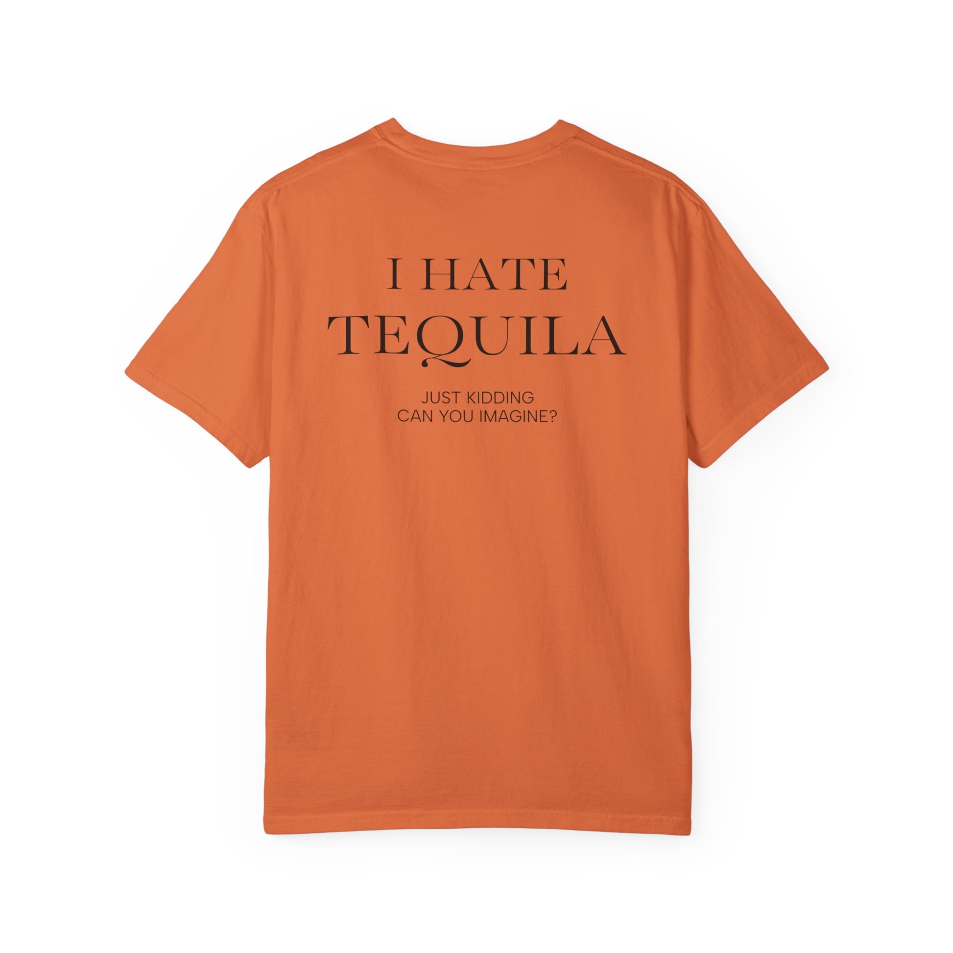 I HATE TEQUILA JK (On Back)