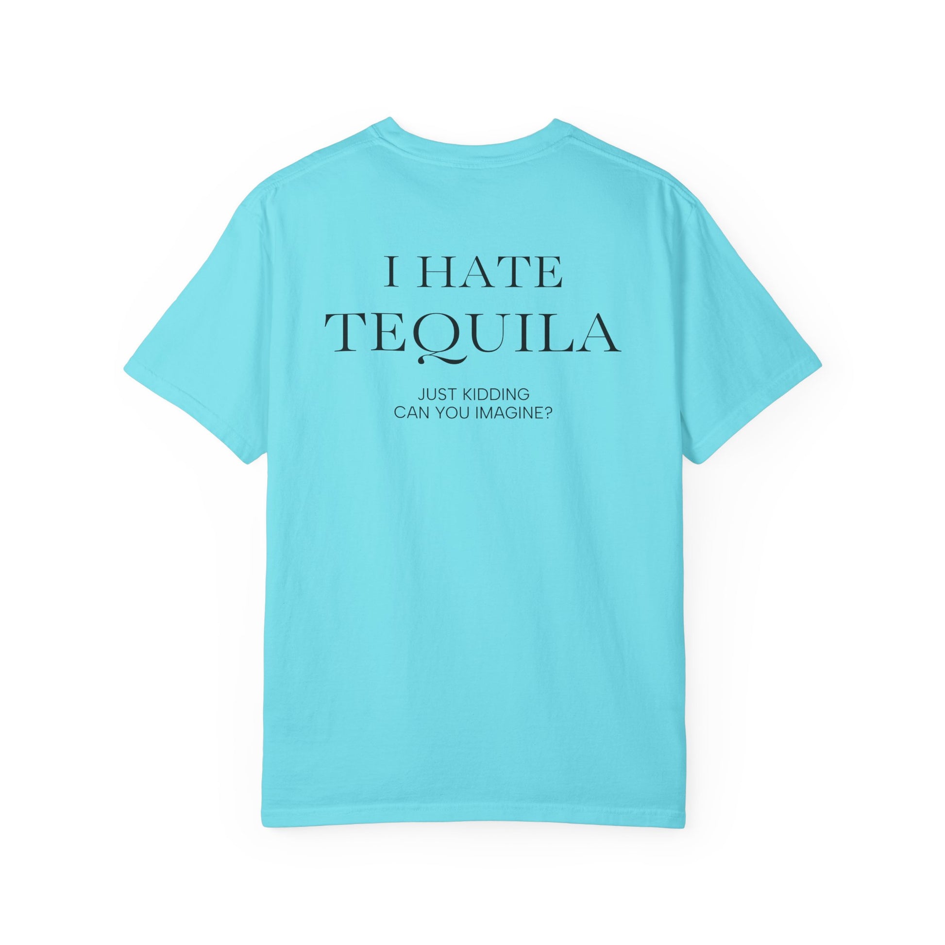 I HATE TEQUILA JK (On Back)