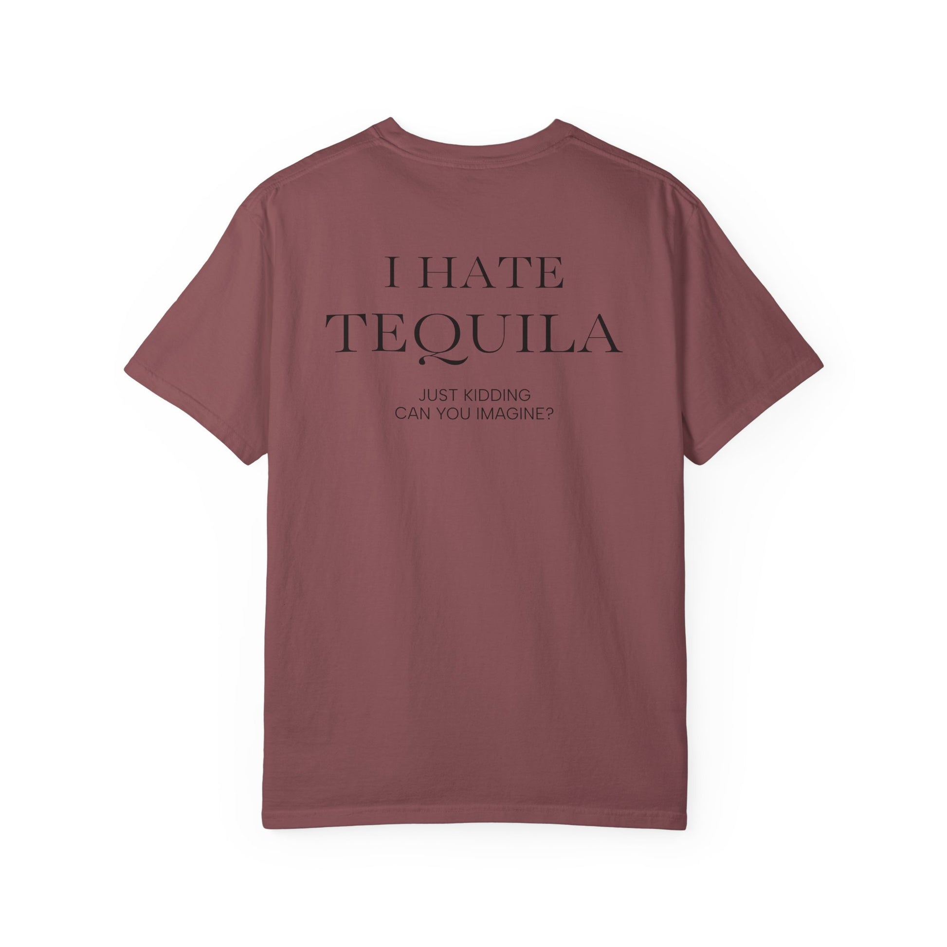 I HATE TEQUILA JK (On Back)