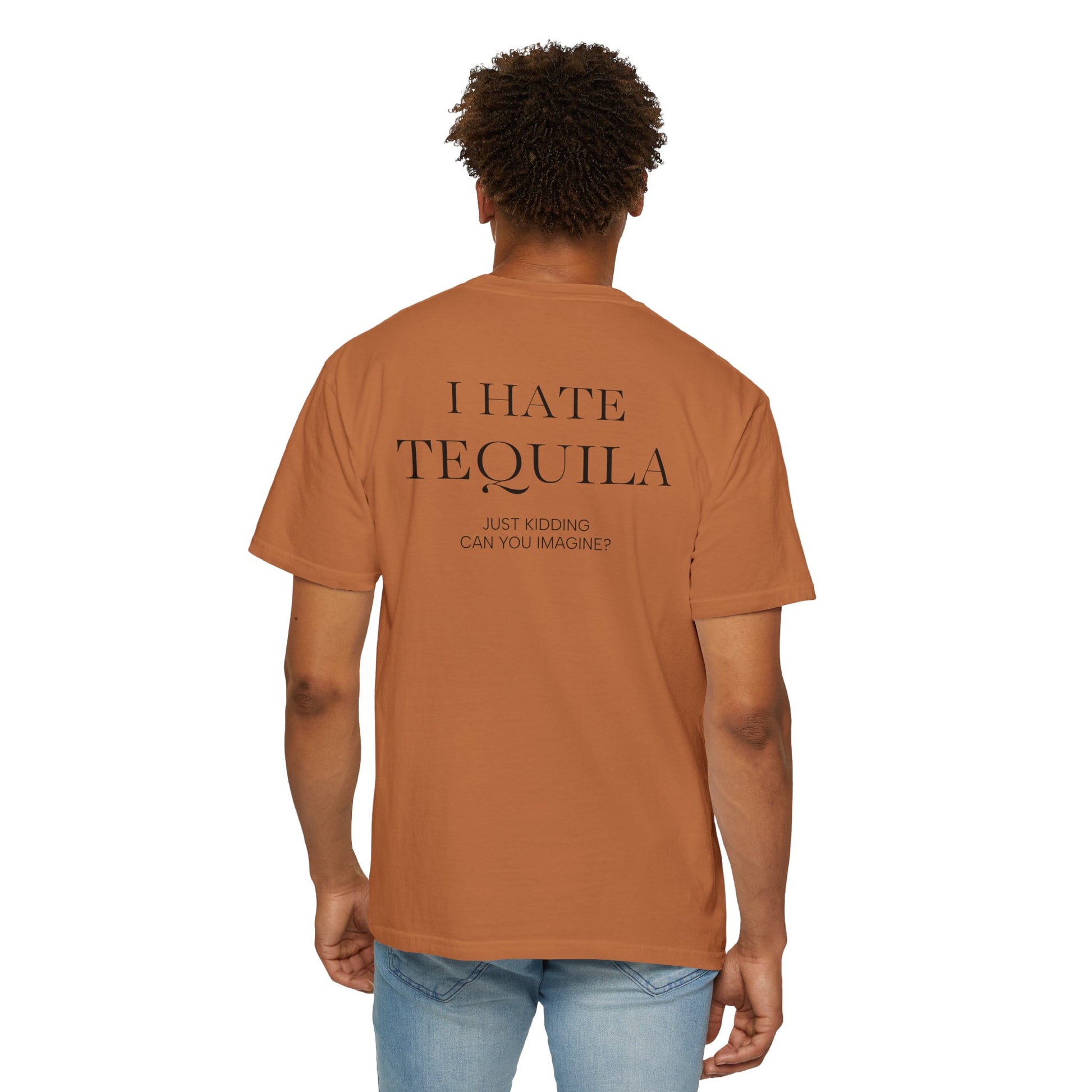 I HATE TEQUILA JK (On Back)