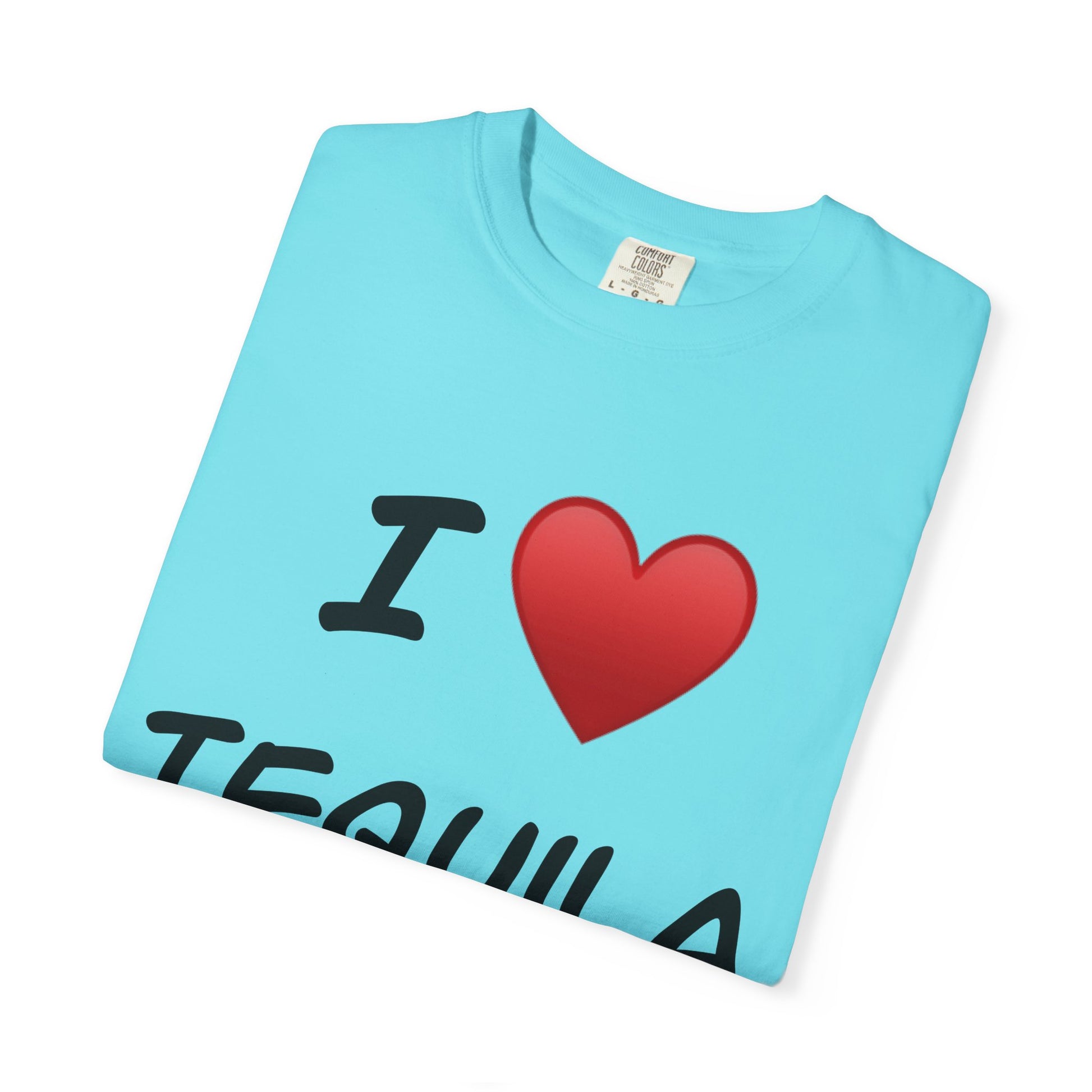 I Love Tequila Unisex Garment-Dyed T-Shirt | Perfect for Parties & Celebrations