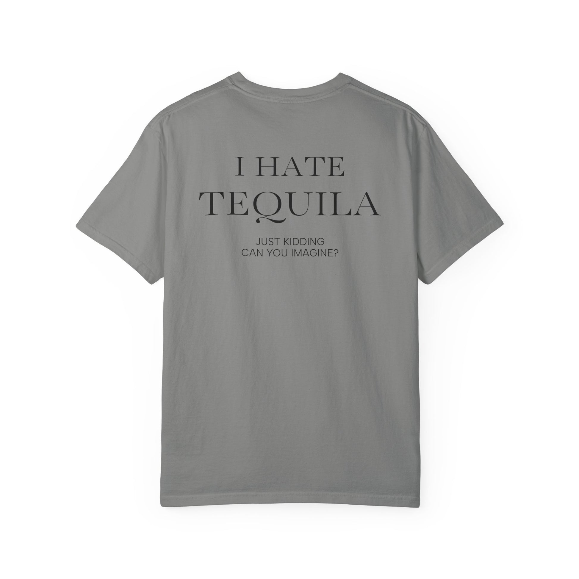 I HATE TEQUILA JK (On Back)